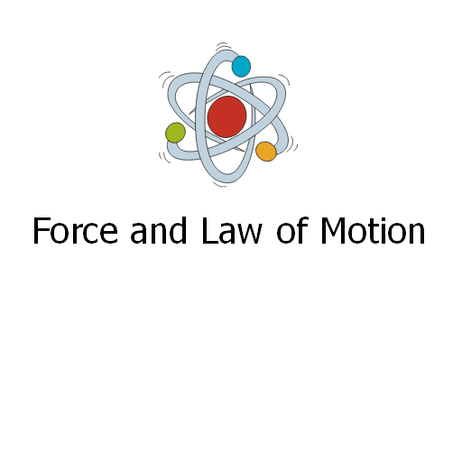 Force and Law of Motion